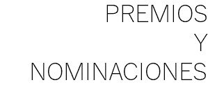 PREMIOS Y NOMINACIONES
